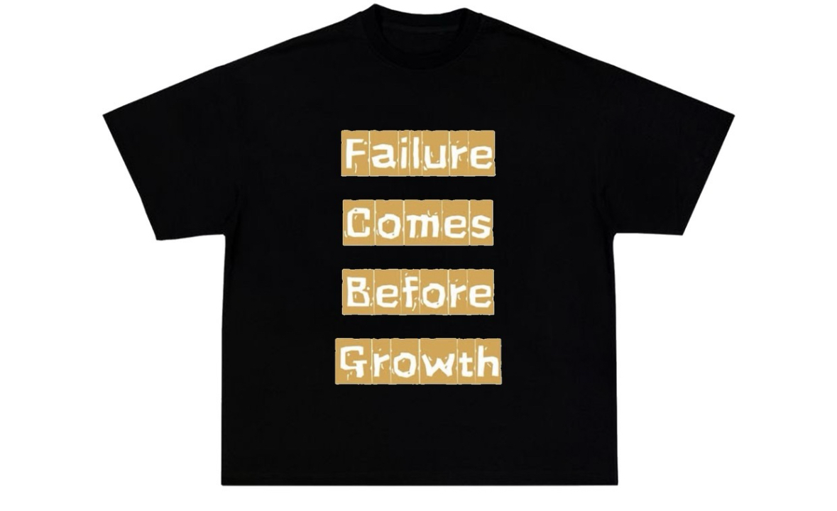 Failure Comes Before Growth T-shirt